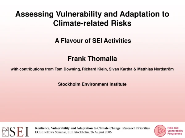 Assessing Vulnerability and Adaptation to Climate-related Risks  A Flavour of SEI Activities