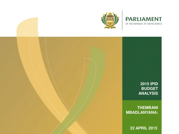 2015 IPID BUDGET ANALYSIS   THEMBANI MBADLANYANA: