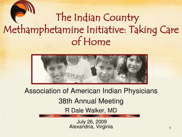 Association of American Indian Physicians 38th Annual Meeting R Dale Walker, MD   July 26, 2009