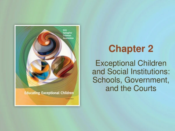 Exceptional Children and Social Institutions: Schools, Government, and the Courts