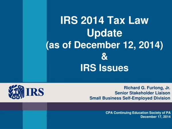 IRS 2014 Tax Law Update (as of December 12, 2014) &amp;  IRS Issues