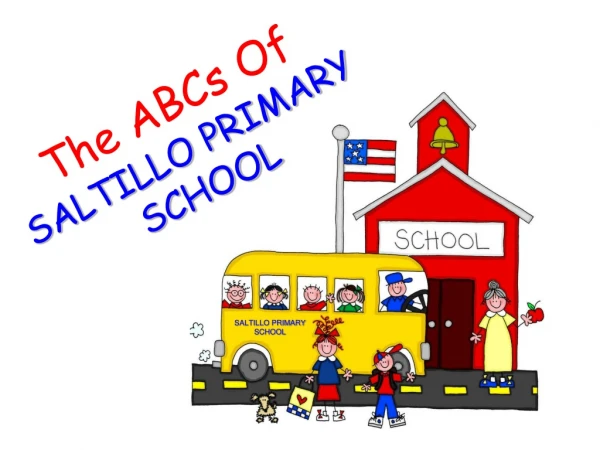 The ABCs Of SALTILLO PRIMARY  SCHOOL