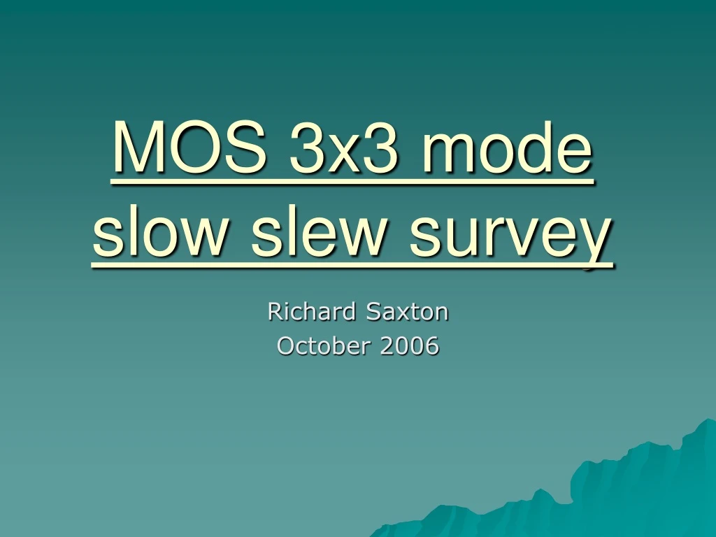 mos 3x3 mode slow slew survey
