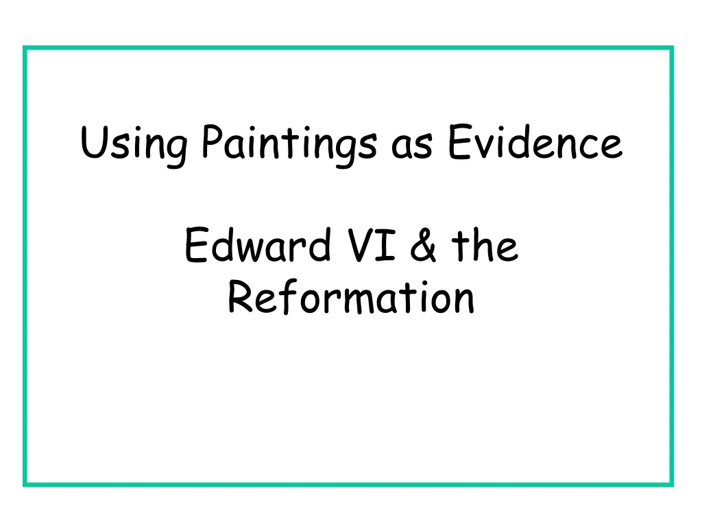 using paintings as evidence edward vi the reformation