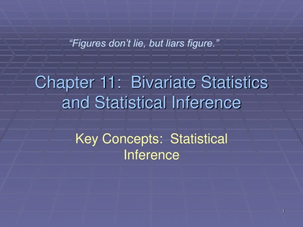 Chapter 11:  Bivariate Statistics and Statistical Inference
