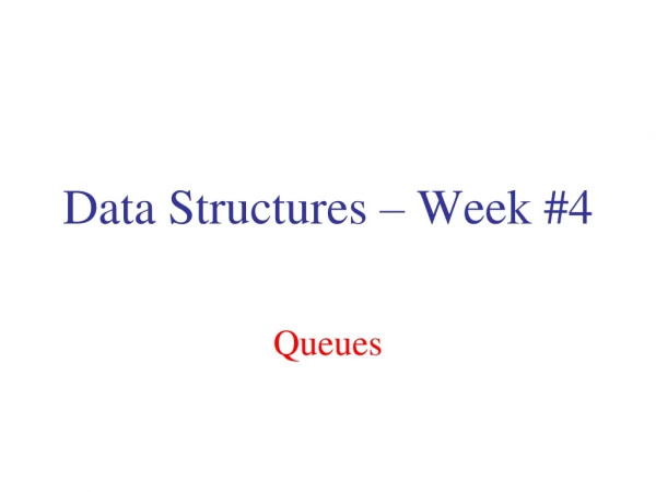 Data Structures – Week #4
