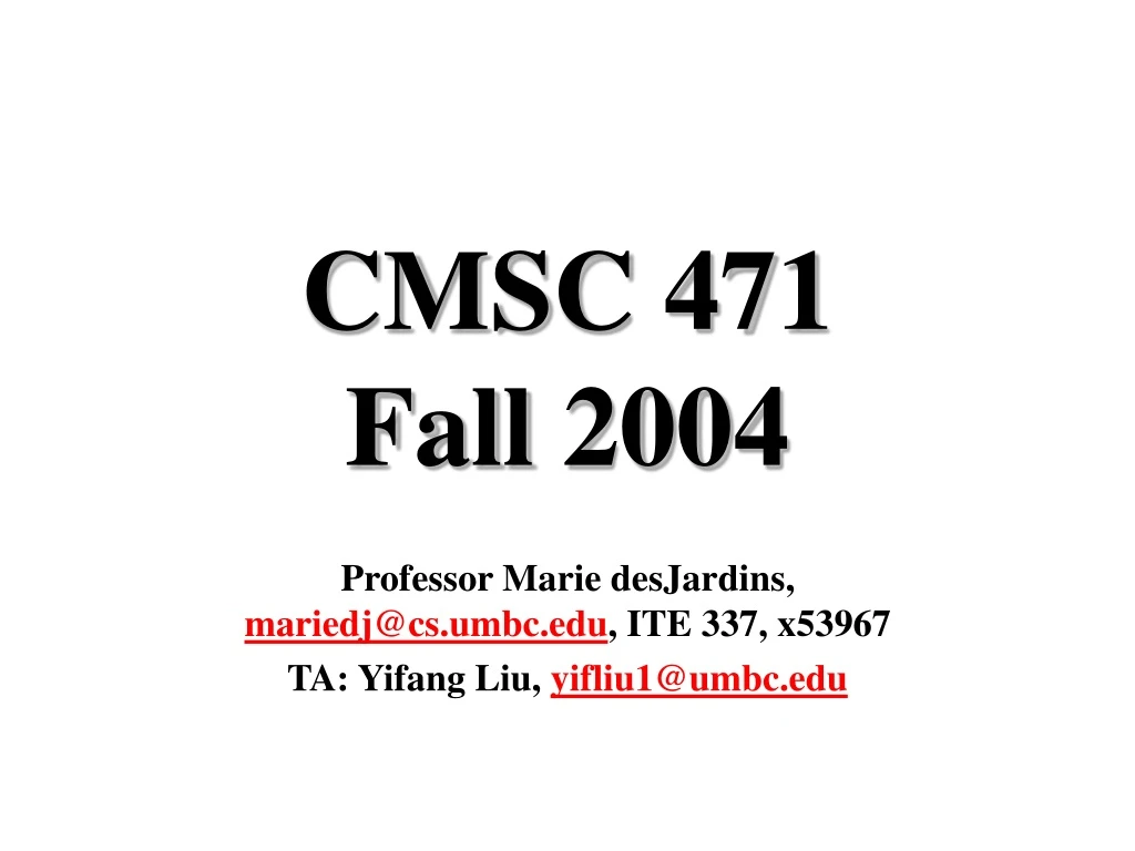 cmsc 471 fall 2004