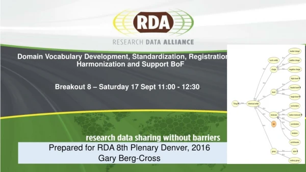 Prepared for RDA 8th Plenary Denver, 2016 Gary Berg-Cross