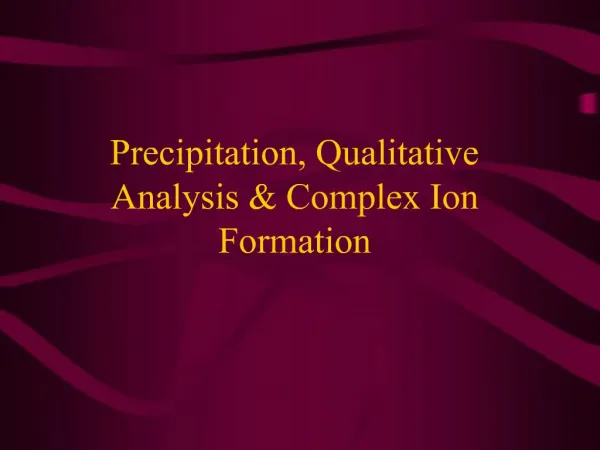 Precipitation, Qualitative Analysis Complex Ion Formation