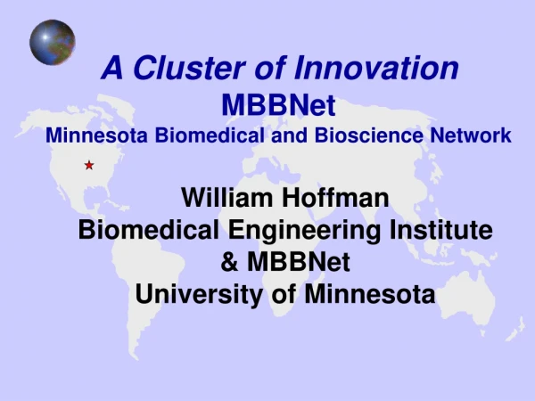 William Hoffman Biomedical Engineering Institute  &amp; MBBNet University of Minnesota