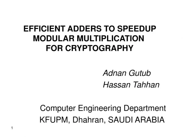 EFFICIENT ADDERS TO SPEEDUP MODULAR MULTIPLICATION  FOR CRYPTOGRAPHY