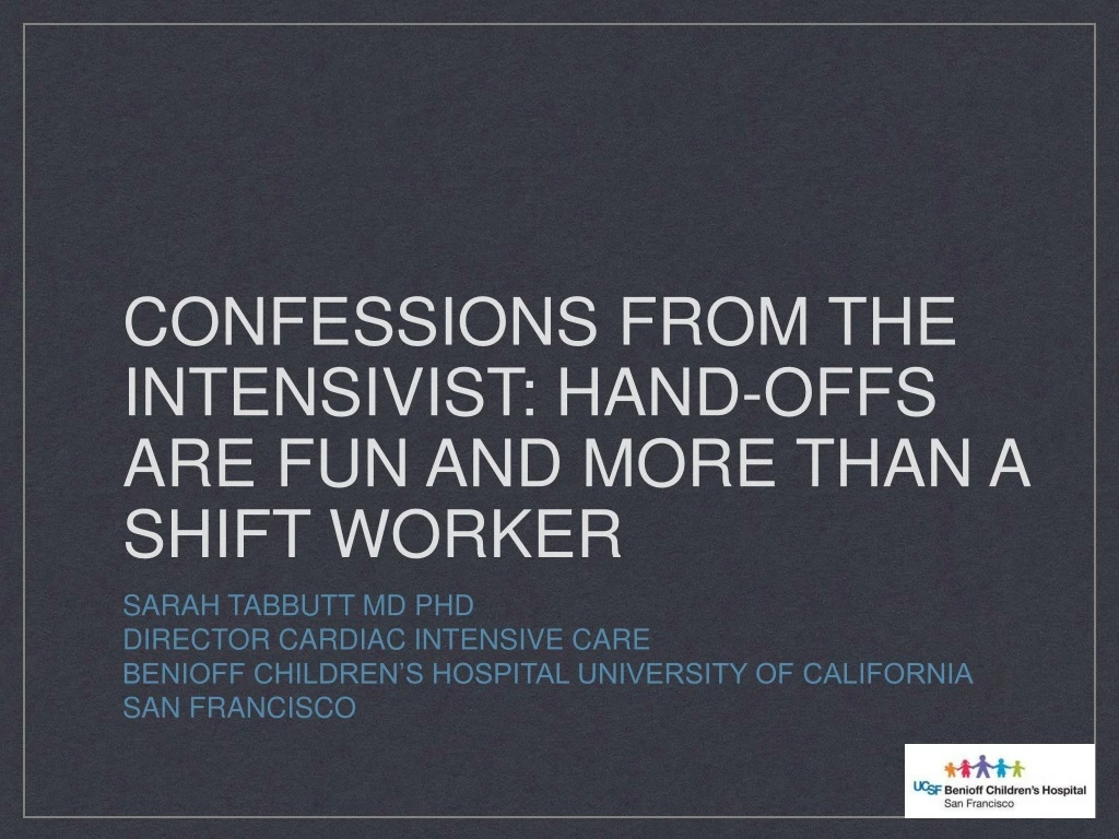 confessions from the intensivist hand offs are fun and more than a shift worker