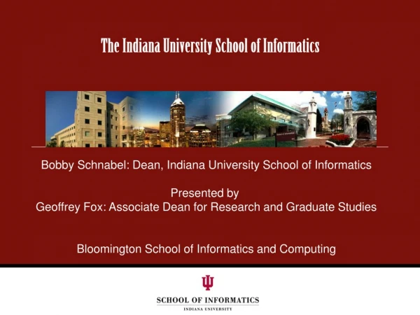 The Indiana University School of Informatics