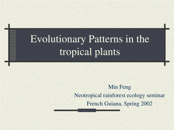 Evolutionary Patterns in the tropical plants