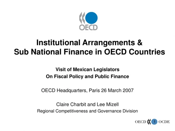 Institutional Arrangements &amp;  Sub National Finance in OECD Countries