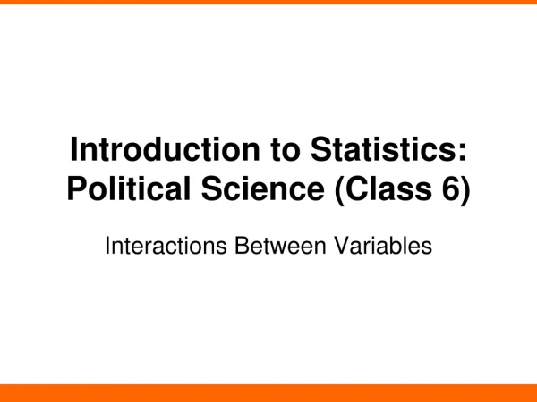 Introduction to Statistics: Political Science (Class 6)