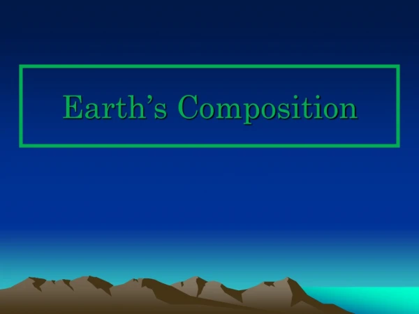 Earth’s Composition