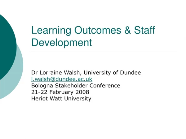 Learning Outcomes &amp; Staff Development