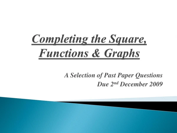 Completing  the  Square, Functions  &amp;  Graphs