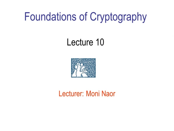 Foundations of Cryptography Lecture 10