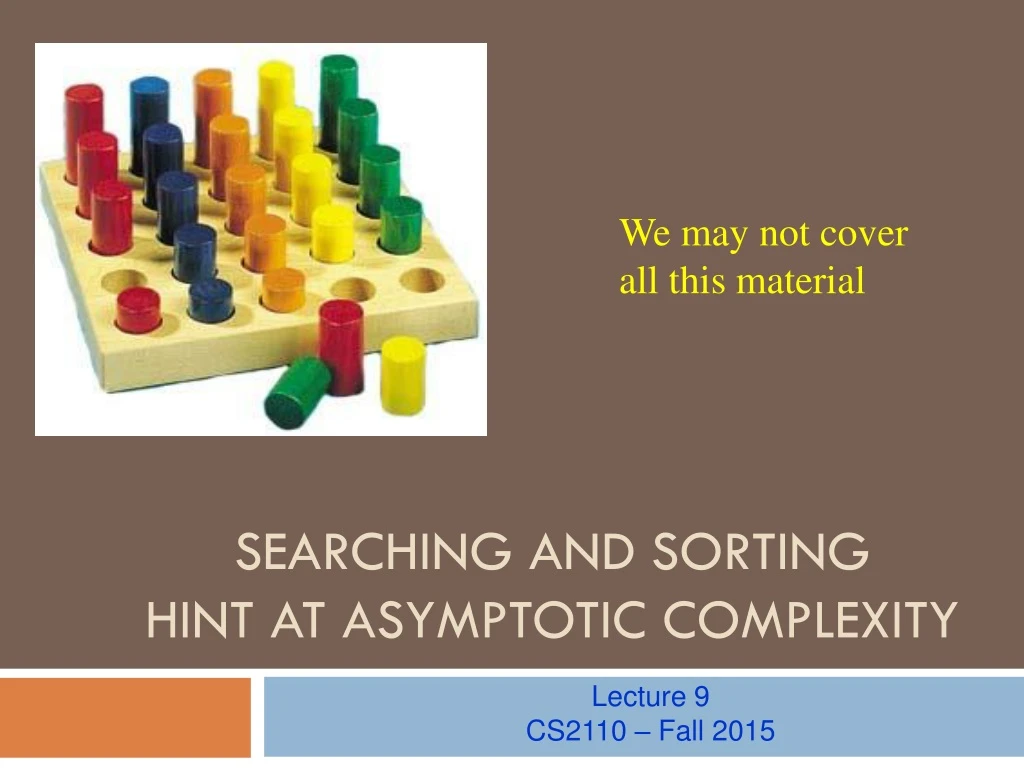 searching and sorting hint at asymptotic complexity
