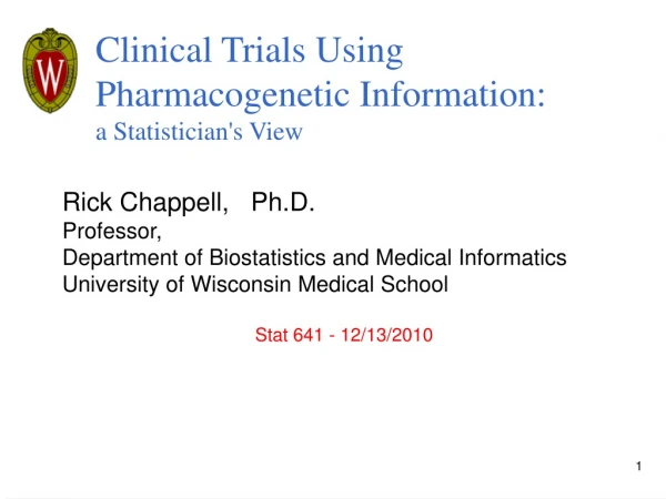 Clinical Trials Using Pharmacogenetic Information: a Statistician's View
