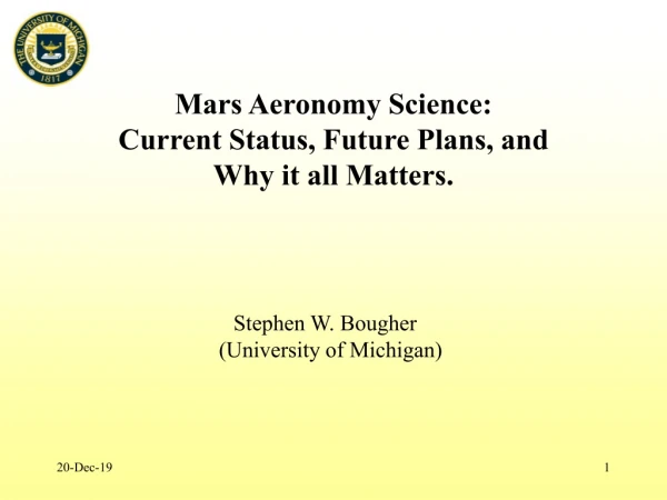 Mars Aeronomy Science:  Current Status, Future Plans, and Why it all Matters.