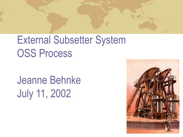 External Subsetter System OSS Process Jeanne Behnke July 11, 2002