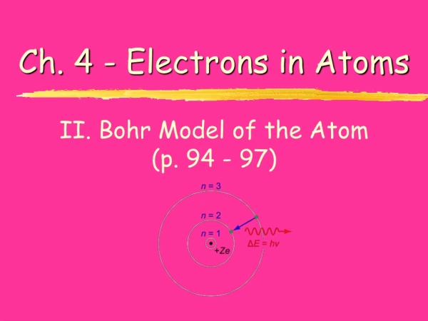 II. Bohr Model of the Atom (p. 94 - 97)