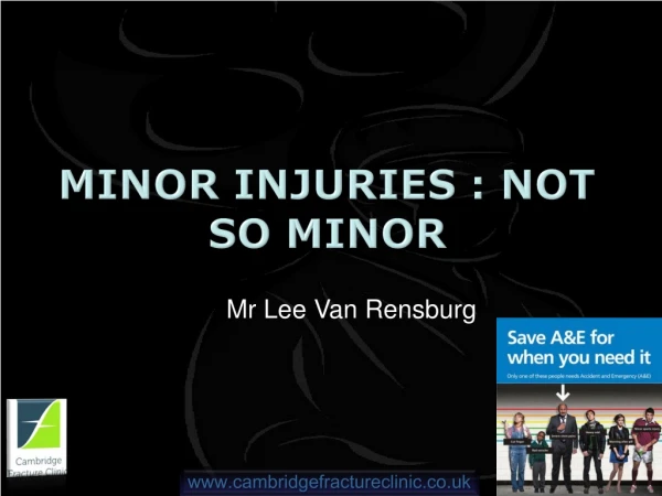 Minor injuries : Not so minor