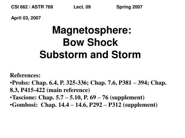 Magnetosphere:  Bow Shock Substorm and Storm