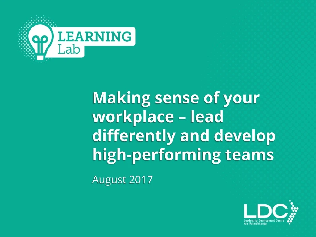 making sense of your workplace lead differently and develop high performing teams