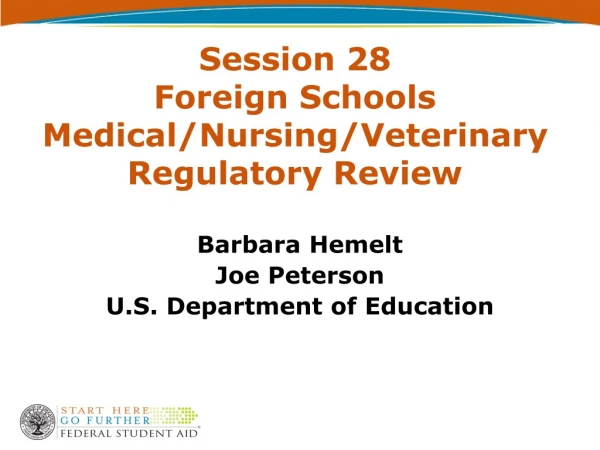 Session 28 Foreign Schools Medical/Nursing/Veterinary Regulatory Review