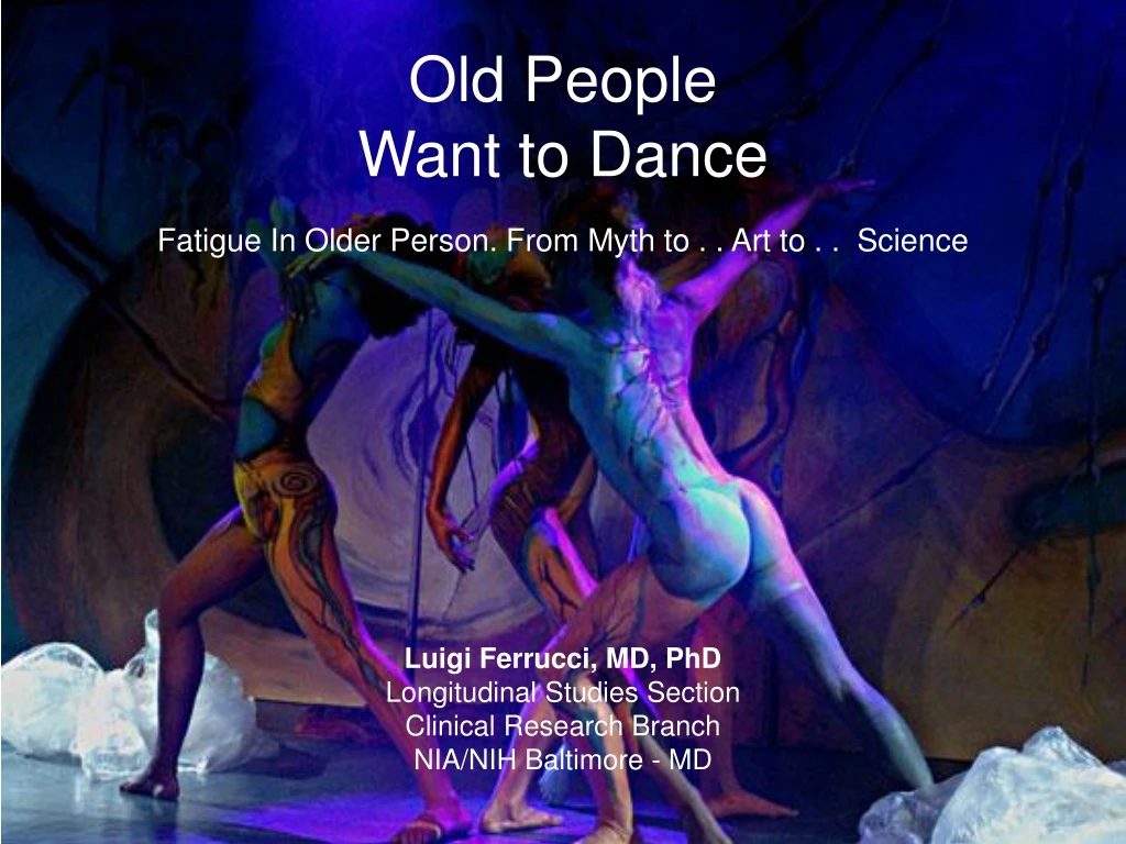 old people want to dance fatigue in older person