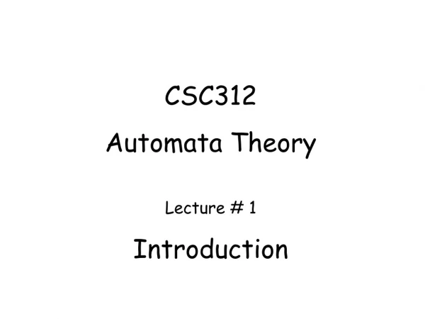 CSC312 Automata Theory Lecture # 1 Introduction