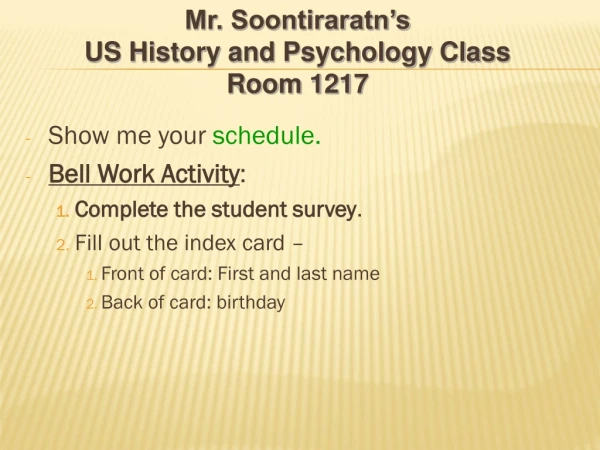 Show me your  schedule. Bell Work Activity : Complete the student survey .