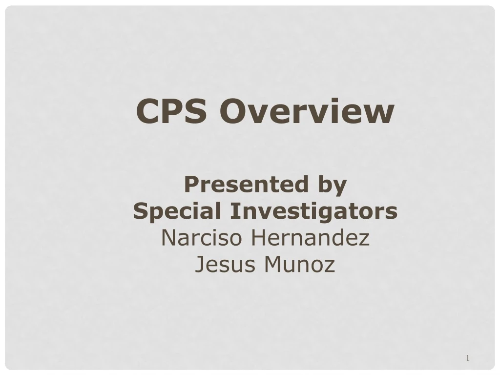 cps overview presented by special investigators