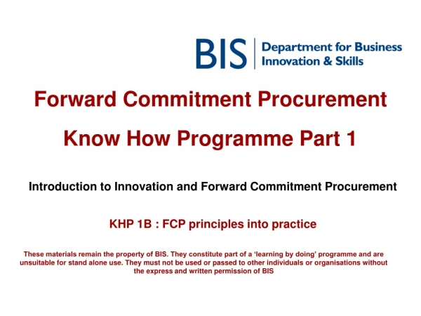 Forward Commitment Procurement  Know How Programme Part 1