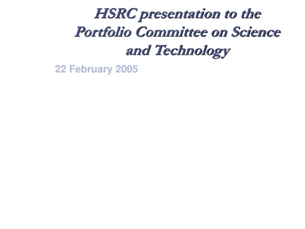 HSRC presentation to  the Portfolio Committee on Science and Technology