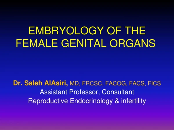 EMBRYOLOGY OF THE FEMALE GENITAL ORGANS