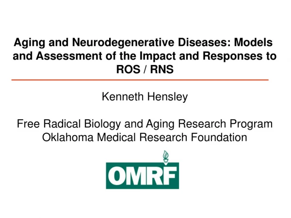 Aging and Neurodegenerative Diseases: Models  and Assessment of the Impact and Responses to