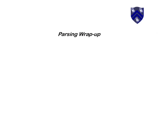 Parsing Wrap-up