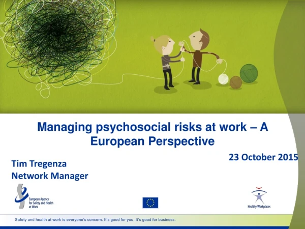Managing psychosocial risks at work – A European Perspective
