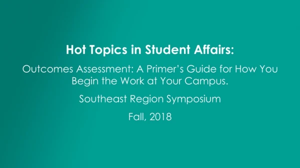 Hot Topics in Student Affairs: