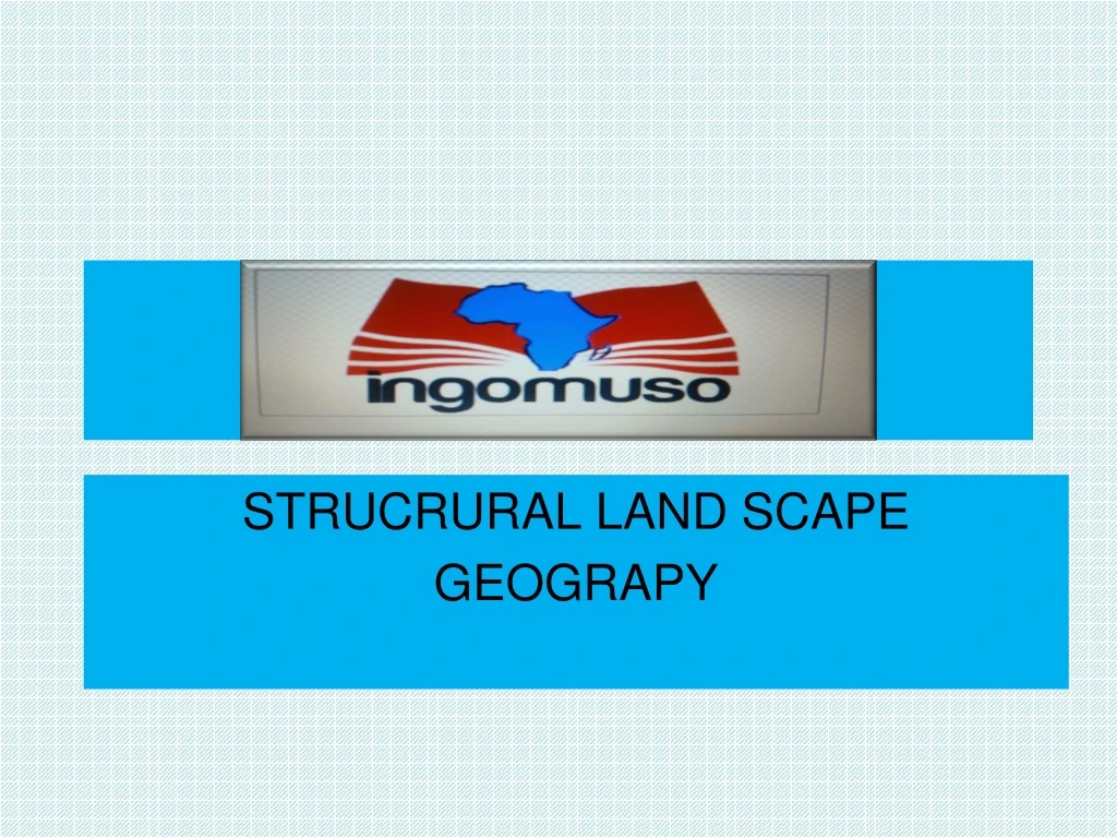 strucrural land scape geograpy