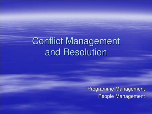 Conflict Management  and Resolution