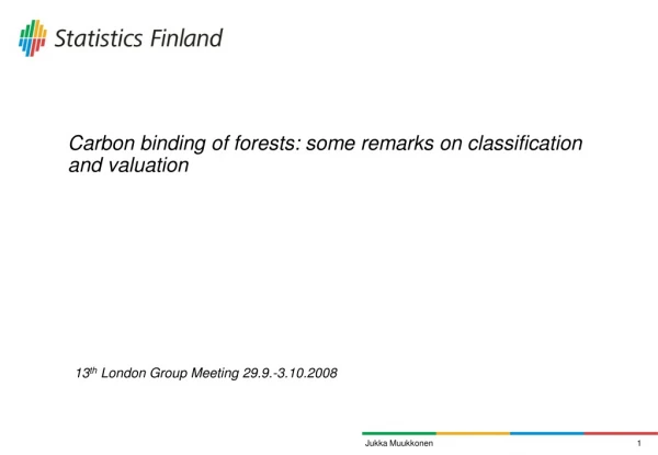 Carbon binding of forests: some remarks on classification and valuation