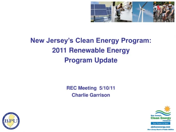 New Jersey’s Clean Energy Program:  2011 Renewable Energy Program Update REC Meeting  5/10/11