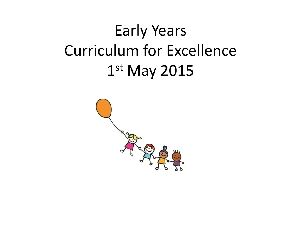 early years curriculum for excellence 1 st may 2015