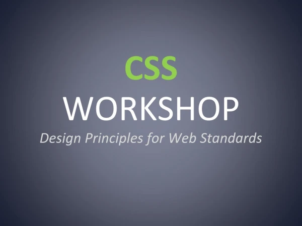 CSS WORKSHOP Design Principles for Web Standards